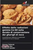 【三民網路書店】Effetto delle radiazioni gamma Co-60 sulla durata di conservazione dei gherigli di noce 作者：Uroosa Tabarak