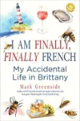 【三民網路書店】I Am Finally, Finally French: My Accidental Life in Brittany 作者：Mark Greenside