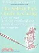 【三民網路書店】The Selfish Pig's Guide to Caring ─ How to Cope With the Emotional and Practical Aspects of Caring for Someone 作者：Hugh Marriott; David Lock (ILT)