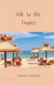 【三民網路書店】Ode to the Tropics 作者：Aurora Sinclair