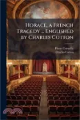 【三民網路書店】Horace, a French Tragedy  Englished by Charles Cotton 作者：Pierre Corneille