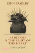 【三民網路書店】As Blood is the Fruit of the Heart: A Book of Spells 作者：John Bradley