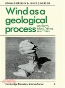 【三民網路書店】Wind as a Geological Process：On Earth, Mars, Venus and Titan 作者：Ronald Greeley