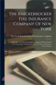 【三民網路書店】The Knickerbocker Fire Insurance Company Of New York: Originally The Mutual Assurance Company Of The City Of New York, From 31st January, 1787, To The