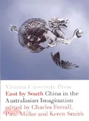 【三民網路書店】East by South ― China in the Australasian Imagination 作者：Charles Ferrall (EDT); Paul Millar (EDT); Keren Smith (EDT)