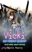 【三民網路書店】Vicki: An Urban Legend: and other short stories 作者：Diana Huang