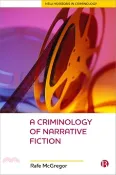 【三民網路書店】A Criminology of Narrative Fiction 作者：Rafe Mcgregor