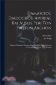 【三民網路書店】Damasciou Diadochou Aporiae Kai Auseis Peri Ton Proton Archon: Damascii Philosophi Platonici Quaestiones De Primis Principiis Ad Finem Codd. Mscrr. Nu 作者：Damaskios