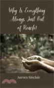 【三民網路書店】Why Is Everything Always Just Out of Reach? 作者：Aurora Sinclair