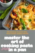 【三民網路書店】Master the Art of Cooking Pasta in a Pan 作者：Jose Antonio Guerrero