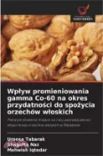 【三民網路書店】Wplyw promieniowania gamma Co-60 na okres przydatności do spożycia orzechów wloskich 作者：Uroosa Tabarak