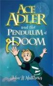 【三民網路書店】Ace Adler and the Pendulum of Doom 作者：John H. Matthews