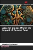 【三民網路書店】Adrenal Glands Under the Impact of Gamma Rays 作者：Abdelhafid Mimouni