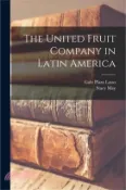 【三民網路書店】The United Fruit Company in Latin America 作者：Stacy May