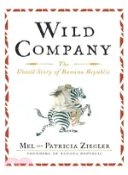 【三民網路書店】Wild Company ― The Untold Story of Banana Republic 作者：Mel Ziegler; Patricia Ziegler