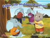 【三民網路書店】Eddie, the Stubborn Elephant: A Story About the Importance of Listening 作者：Tricia Service