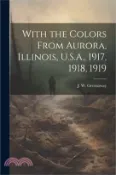 【三民網路書店】With the Colors From Aurora, Illinois, U.S.A., 1917, 1918, 1919 作者：J. W. Greenaway