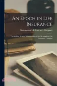 【三民網路書店】An Epoch in Life Insurance: Twenty-Five Years of Administration of the Metropolitan Life Insurance Company