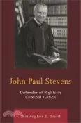 【三民網路書店】John Paul Stevens ― Defender of Rights in Criminal Justice 作者：Christopher E. Smith