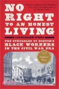 【三民網路書店】No Right to an Honest Living (Winner of the Pulitzer Prize): The Struggles of Boston's Black Workers in the Civil War Era 作者：Jacqueline Jones