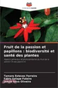 【三民網路書店】Fruit de la passion et papillons: biodiversité et santé des plantes 作者：Tamara Esteves Ferreira