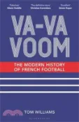 【三民網路書店】Va-Va-Voom: The Modern History of French Football 作者：Tom Williams