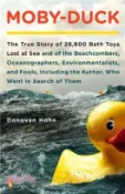 【三民網路書店】Moby-Duck ─ The True Story of 28,800 Bath Toys Lost at Sea and of the Beachcombers, Oceanographers, Environmentalists, and Fools, Including the Author, Who Went i 作者：Donovan Hohn
