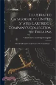 【三民網路書店】Illustrated Catalogue of United States Cartridge Company's Collection of Firearms: The Most Complete Collection in The United States ..