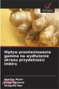 【三民網路書店】Wplyw promieniowania gamma na wydlużenie okresu przydatności imbiru 作者：Neelma Munir