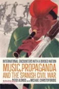 【三民網路書店】Music, Propaganda, and the Spanish Civil War: International Encounters with a Divided Nation 作者：Diego Alonso(EDI)