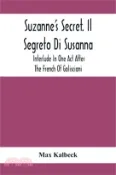 【三民網路書店】Suzanne'S Secret. Il Segreto Di Susanna; Interlude In One Act After The French Of Golisciani 作者：Max Kalbeck