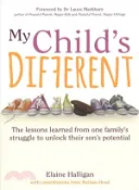【三民網路書店】My Child's Different ― The Lessons Learned from One Family Struggle to Unlock Their Son Potential 作者：Elaine Halligan