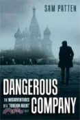 【三民網路書店】Dangerous Company: The Misadventures of a Foreign Agent 作者：Sam Patten