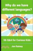 【三民網路書店】Why do we have different languages?: 56 Q&A for Curious Kids 作者：Jon Rainey