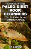 Kobo Paleo Dieet voor beginners: Top 30 Paleo Pasta Recepten Onthuld!