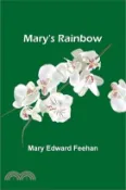 【三民網路書店】Mary's Rainbow 作者：Mary Edward Feehan