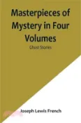 【三民網路書店】Masterpieces of Mystery in Four Volumes: Ghost Stories 作者：Joseph Lewis French