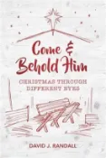 【三民網路書店】Come and Behold Him ― Christmas Through Different Eyes 作者：David J. Randall
