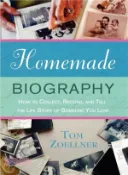 【三民網路書店】Homemade Biography: How to Collect, Record, and Tell the Life Story of Someone You Love 作者：Tom Zoellner