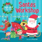 【三民網路書店】Santa's Workshop: Pop-Up Book: Hardcover Board Book with Fun Pop-Up on Each Spread! 作者：Penny Bell(ILT)