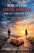 【三民網路書店】How to Stop Loving Someone Who Can't Love You Back 作者：Timothée Luwewe