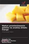【三民網路書店】Wplyw promieniowania gamma na analizę skladu mango 作者：Shagufta Naz