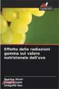 【三民網路書店】Effetto delle radiazioni gamma sul valore nutrizionale dell'uva 作者：Neelma Munir