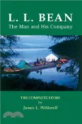 【三民網路書店】L. L. Bean - The Man and His Company ─ The Complete Story 作者：James L. Witherell