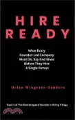 【三民網路書店】Hire Ready: What Every Founder-Led Company Must Do, Say And Show Before They Hire A Single Person 作者：Helen J. Wingrove-Sanders