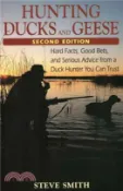 【三民網路書店】Hunting Ducks and Geeese ─ Hard Facts, Good Bets, and Serious Advice from a Duck Hunter You Can Trust 作者：Steve Smith