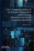 【三民網路書店】The Combined Effects of Radio Frequency and Gamma Irradiation on P-Channel Mosfets 作者：Joshua D. Daniel