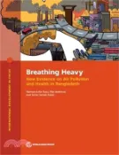 【三民網路書店】Breathing Heavy: New Evidence on Air Pollution and Health in Bangladesh 作者：The World Bank(EDI)