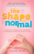 【三民網路書店】The Shape of Normal: A Memoir of Motherhood, Disability and Embracing a Different Kind of Perfect 作者：Catherine Shields