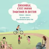 【三民網路書店】Together Is Better (French-English): Ensemble, c'est mieux 作者：Diane Costa